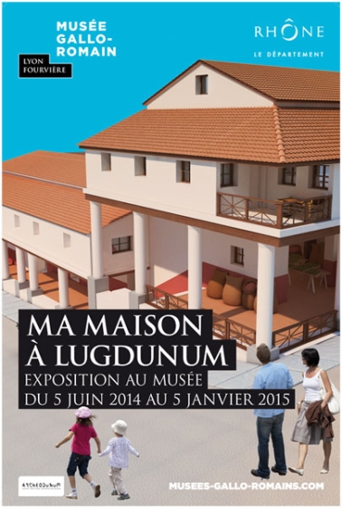Affiche de l'expo Ma maison à Lugdunum