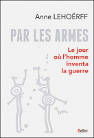 Par les armes d'Anne Lehoërff / Belin